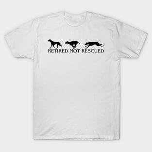 Retired not rescued T-Shirt